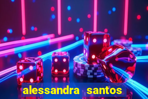 alessandra santos pregadora biografia